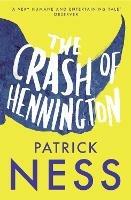 The Crash of Hennington - Patrick Ness - cover