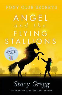 Angel and the Flying Stallions - Stacy Gregg - cover