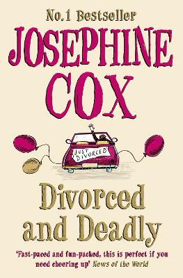 Divorced and Deadly - Josephine Cox - cover