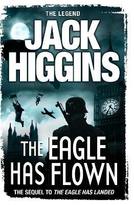 The Eagle Has Flown - Jack Higgins - cover