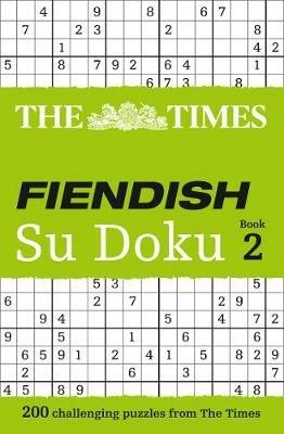 The Times Fiendish Su Doku Book 2: 200 Challenging Puzzles from the Times - The Times Mind Games - cover