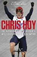 Chris Hoy: The Autobiography - Sir Chris Hoy - cover