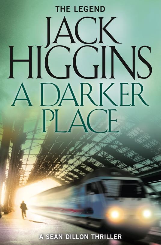 A Darker Place (Sean Dillon Series, Book 16)