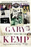 I Know This Much: From Soho to Spandau - Gary Kemp - cover