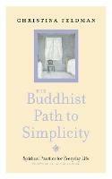 The Buddhist Path to Simplicity: Spiritual Practice in Everyday Life