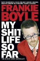 My Shit Life So Far - Frankie Boyle - cover