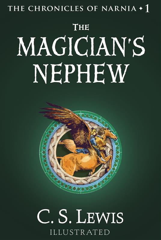 The Magician’s Nephew (The Chronicles of Narnia, Book 1)