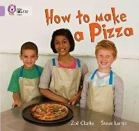 How to Make a Pizza: Band 00/Lilac - Zoe Clarke,Steve Lumb - cover