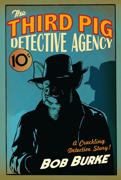 The Third Pig Detective Agency (Third Pig Detective Agency, Book 1) - Bob Burke - ebook