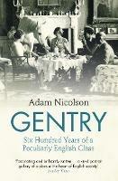 Gentry: Six Hundred Years of a Peculiarly English Class - Adam Nicolson - cover