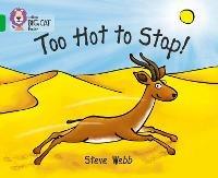 Too Hot to Stop!: Band 05/Green - Steve Webb - cover
