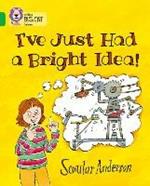 I’ve Just Had a Bright Idea!: Band 05/Green