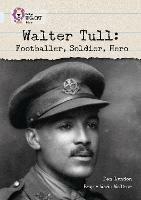 Walter Tull: Footballer, Soldier, Hero: Band 17/Diamond - Dan Lyndon - cover