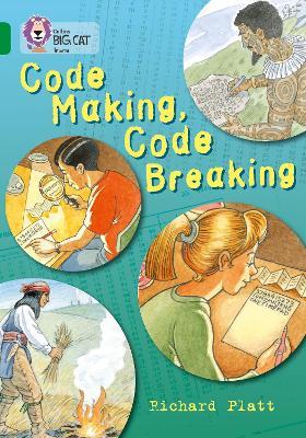 Code Making, Code Breaking: Band 15/Emerald - Richard Platt - cover