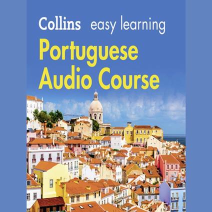 Easy Portuguese Course for Beginners: Learn the basics for everyday conversation (Collins Easy Learning Audio Course)