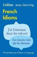 Easy Learning French Idioms: Trusted Support for Learning - Collins Dictionaries - cover