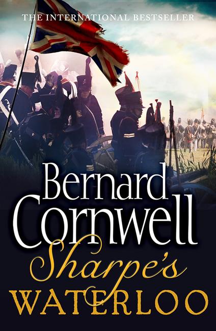 Sharpe’s Waterloo: The Waterloo Campaign, 15–18 June, 1815 (The Sharpe Series, Book 22)