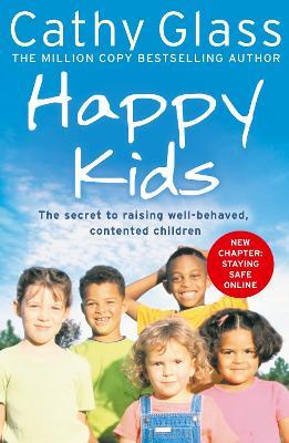 Happy Kids: The Secrets to Raising Well-Behaved, Contented Children - Cathy Glass - cover