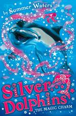The Magic Charm (Silver Dolphins, Book 1)