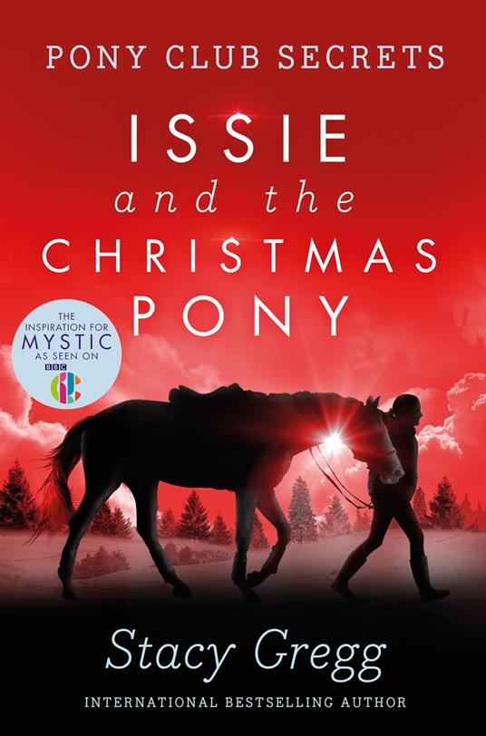 Issie and the Christmas Pony: Christmas Special (Pony Club Secrets) - Stacy Gregg - ebook