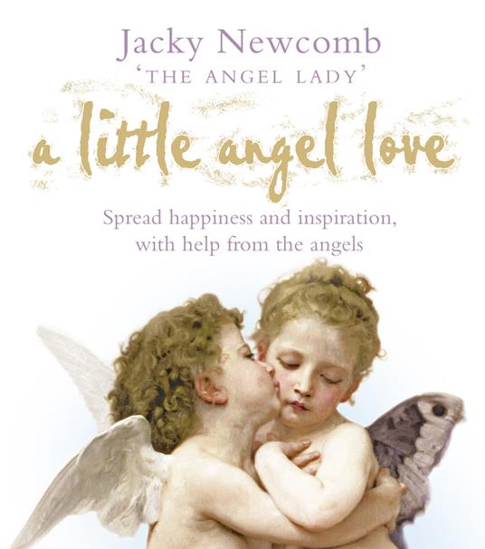 A Little Angel Love: Spread Happiness and Inspiration, with Help from the Angels