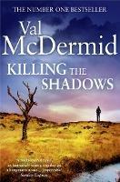 Killing the Shadows - Val McDermid - cover