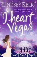 I Heart Vegas - Lindsey Kelk - cover
