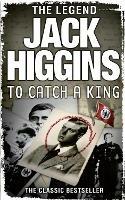 To Catch a King - Jack Higgins - cover