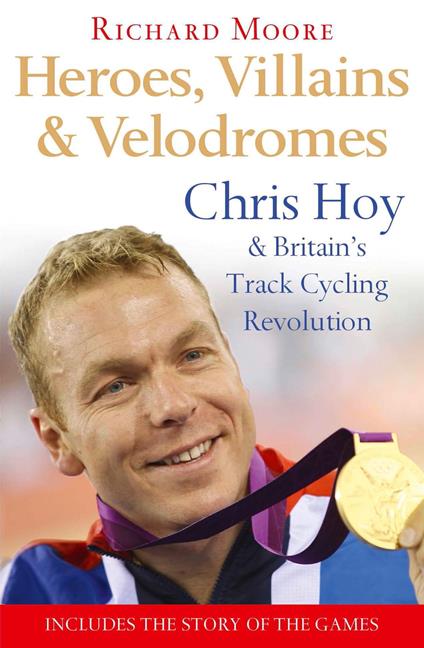 Heroes, Villains and Velodromes: Chris Hoy and Britain’s Track Cycling Revolution