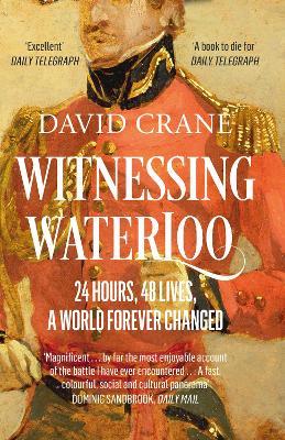 Witnessing Waterloo: 24 Hours, 48 Lives, a World Forever Changed - David Crane - cover