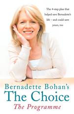 Bernadette Bohan’s The Choice: The Programme: The simple health plan that saved Bernadette’s life – and could help save yours too