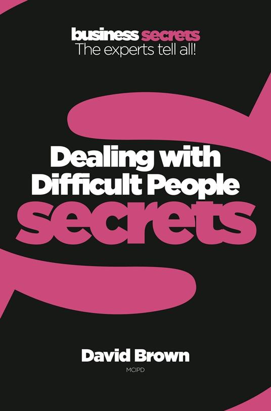 Dealing with Difficult People (Collins Business Secrets)