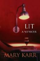 Lit: A Memoir - Mary Karr - cover