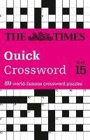 The Times Quick Crossword Book 15: 80 World-Famous Crossword Puzzles from the Times2 - The Times Mind Games - cover