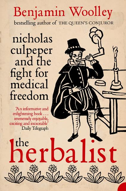 Herbalist: Nicholas Culpeper and the Fight for Medical Freedom
