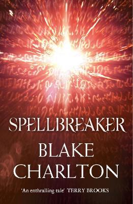 Spellbreaker: Book 3 of the Spellwright Trilogy - Blake Charlton - cover