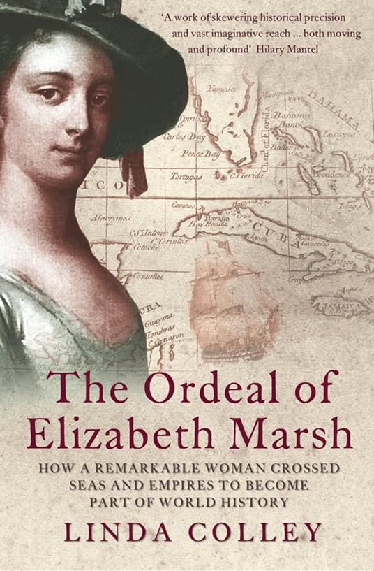 The Ordeal of Elizabeth Marsh: How a Remarkable Woman Crossed Seas and Empires to Become Part of World History (Text Only)