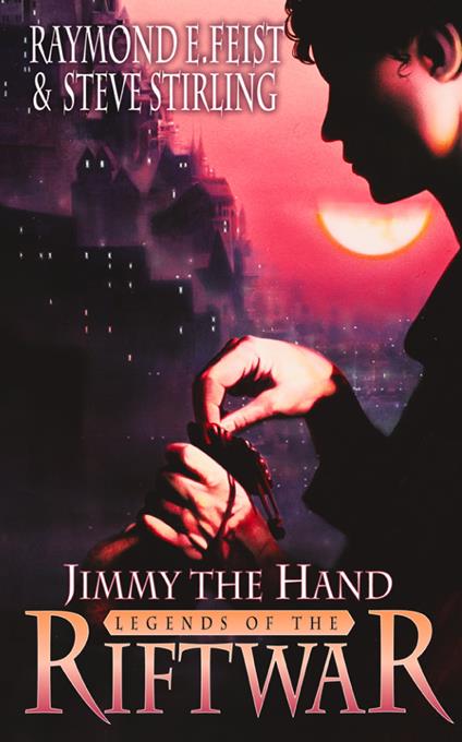 Jimmy the Hand (Legends of the Riftwar, Book 3)