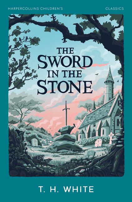 The Sword in the Stone (Essential Modern Classics) - T. H. White - ebook