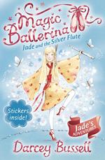 Jade and the Silver Flute (Magic Ballerina, Book 21)