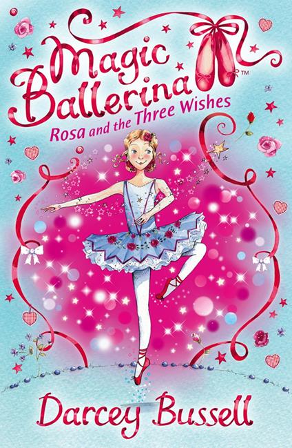 Rosa and the Three Wishes (Magic Ballerina, Book 12) - Darcey Bussell - ebook