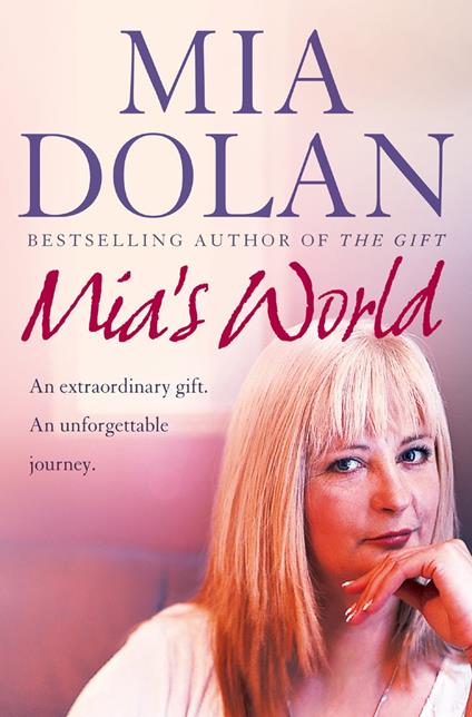 Mia's World: An Extraordinary Gift. An Unforgettable Journey