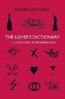 The Lover’s Dictionary: A Love Story in 185 Definitions - David Levithan - cover