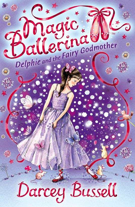 Delphie and the Fairy Godmother (Magic Ballerina, Book 5) - Darcey Bussell - ebook