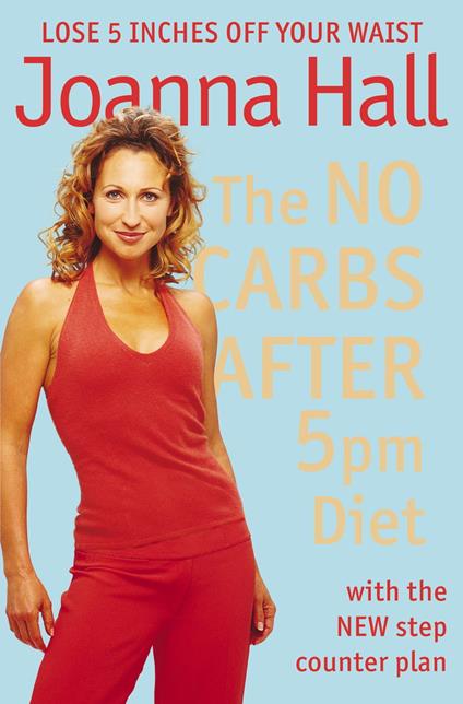 The No Carbs after 5pm Diet: With the new step counter plan