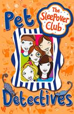 Pet Detectives (The Sleepover Club)