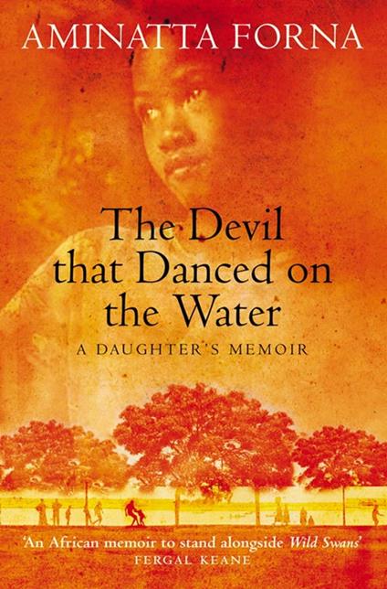The Devil That Danced on the Water: A Daughter’s Memoir