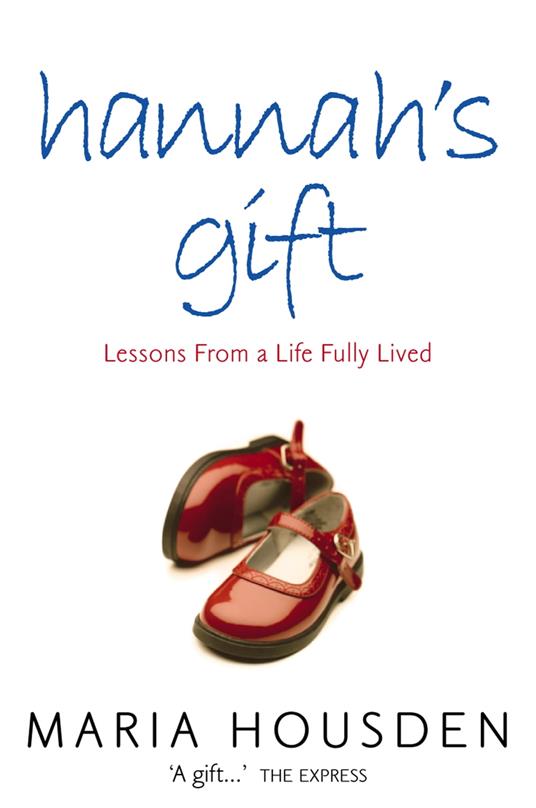 Hannah’s Gift: Lessons from a Life Fully Lived