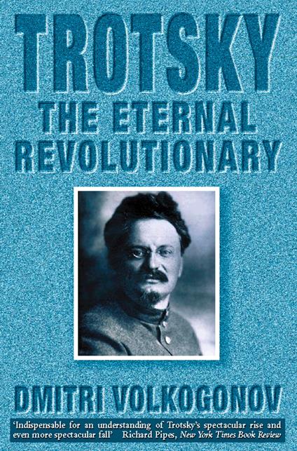 Trotsky: The Eternal Revolutionary (Text Only)