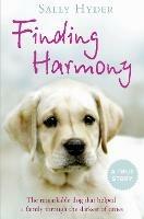 Finding Harmony: The Remarkable Dog That Helped a Family Through the Darkest of Times - Sally Hyder - cover